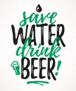 Save Water Drink Beer funny lettering