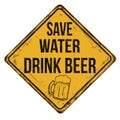 Save Water Drink Beer vintage rusty metal sign Royalty Free Stock Photo