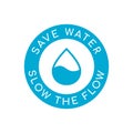 Save water logo. Blue round badge with a drop of water. Slow the flow concept. Royalty Free Stock Photo