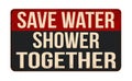 Save water shower together vintage rusty metal sign Royalty Free Stock Photo