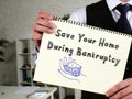 Save Your Home During Bankruptcy sign on the sheet