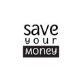 Save your money text illustration Royalty Free Stock Photo