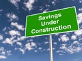 Savings under construction traffic sign