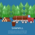 Sawmill woodcutter truck logging equipment lumber machine industrial wood timber forest vector illustration.