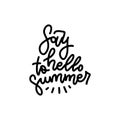 Say Hello To Summer - vector typography illustration. Fun quote hipster linear design logo or label. Hand lettering