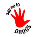 Say no to drugs lettering. No drugs allowed. Drugs icon in prohibition red circle. Just say no isolated illustration on