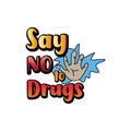 Say no to drugs text design vector Royalty Free Stock Photo