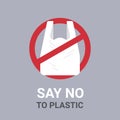 Say no to plastic bag poster pollution recycling ecology problem save the earth concept disposable cellophane and Royalty Free Stock Photo