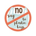 Say no to plastic bags. Motivational phrase on plastic bag Pollution problem concept