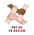 Say No to Racism - vector illustration of interracial hands interlocking each other.