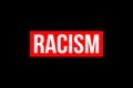 Stop racism. No more racism