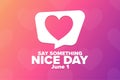 Say Something Nice Day. June 1. Holiday concept. Template for background, banner, card, poster with text inscription Royalty Free Stock Photo