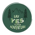 Say yes to new adventures. Motivational quote. Royalty Free Stock Photo
