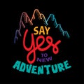 Say yes to new adventures. Motivational quote. Royalty Free Stock Photo