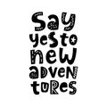 Say yes to new adventures. Poster with hand written lettering quote Royalty Free Stock Photo