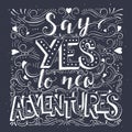 Say yes to new adventures Royalty Free Stock Photo