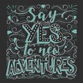 Say yes to new adventures Royalty Free Stock Photo