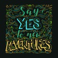 Say yes to new adventures Royalty Free Stock Photo