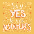 Say yes to new adventures Royalty Free Stock Photo