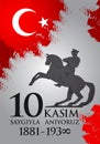 Saygilarla aniyoruz 10 kasim. Translation from Turkish. November 10, respect and remember