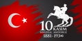 Saygilarla aniyoruz 10 kasim. Translation from Turkish. November 10, respect and remember