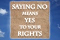 Saying No means Yes to your rights message on rice paper