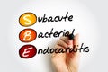 SBE Subacute Bacterial Endocarditis - type of infective endocarditis, acronym text concept background