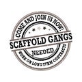 Scaffold Gangs Required - grunge printable label / stamp