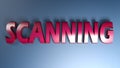 SCANNING in red metallic letters on blue shiny background - 3D rendering video clip