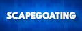 Scapegoating is the practice of singling out a person or group for unmerited blame and consequent negative treatment, text concept