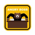 Scary bear boss. Angry boss. Sticker fo Office. Yellow sign dang