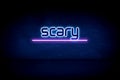 Scary - blue neon announcement signboard