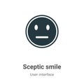 Sceptic smile vector icon on white background. Flat vector sceptic smile icon symbol sign from modern user interface collection