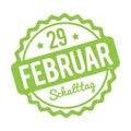 Schalttag 29 Februar Stempel German green on a white background.