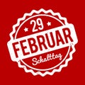 Schalttag 29 Februar Stempel German white on a red background.