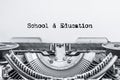 School and education text typed on a vintage typewriter,