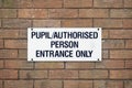 School pupil authorised person entrance only sign