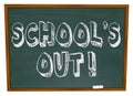 School's Out - Written on Chalkboard Royalty Free Stock Photo
