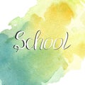 School text on watercolor green and yellow  splash autumn color. School poster design. Autumn tag, Calligraphic, lettering Royalty Free Stock Photo