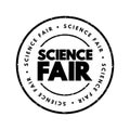 Science Fair - competitive event, hosted by schools worldwide, text concept stamp