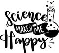 Science Makes Me Happy Royalty Free Stock Photo