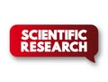 Scientific Research is the research performed by applying systematic and constructed scientific methods to obtain, analyze, and Royalty Free Stock Photo