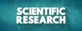 Scientific Research is the research performed by applying systematic and constructed scientific methods to obtain, analyze, and Royalty Free Stock Photo