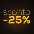 Sconto 25%, italian words for 25% off discount, 3d rendering on black background Royalty Free Stock Photo