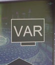 The scoreboard of the VAR football video replay system