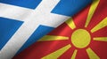 Scotland and North Macedonia two flags textile cloth, fabric texture