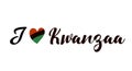 Script lettering quote I love Kwanzaa with heart in traditional Pan Arican colors - red, black, green. T shirt prints, posters,