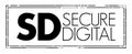 SD - Secure Digital is a proprietary non-volatile memory card format, acronym stamp concept background