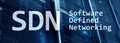 SDN, Software defined networking concept on modern server room background.