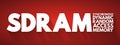 SDRAM - Synchronous Dynamic Random-Access Memory acronym, technology concept background